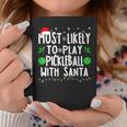 Most Likely To Play Pickleball With Santa Family Christmas Coffee Mug Funny Gifts