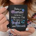 Mamaw Grandma Gift Being A Mamaw Doesnt Make Me Old Coffee Mug Funny Gifts