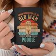 Mb Never Underestimate An Old Man With A Poodle Coffee Mug Funny Gifts