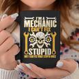 Mechanic Cant Fix Stupid But Can Fix What Stupid Does Coffee Mug Unique Gifts