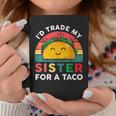 Mexican Id Trade My Sister For A Taco Funny Boy Coffee Mug Unique Gifts