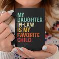 My Daughter In Law Is My Favorite Child Fathers Day In Law Coffee Mug Unique Gifts