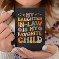 My Daughter Inlaw Is My Favorite Child Mother Inlaw Day Coffee Mug Unique Gifts