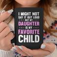 My Daughter Is My Favorite Child Mothers Day Funny Mom Mama Coffee Mug Unique Gifts