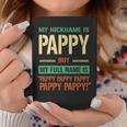 My Nickname Is Pappy Happy Daddy Funny Fathers Day Gift Coffee Mug Funny Gifts