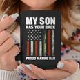My Son Has Your Backmarinedad Camouflage Coffee Mug Unique Gifts