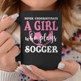 Never Underestimate A Girl Who Plays Soccer Cool Players Coffee Mug Funny Gifts