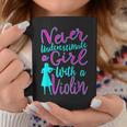 Never Underestimate A Girl With A Violin Cool Gift Coffee Mug Funny Gifts