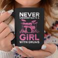 Never Underestimate A Girl With Drums Funny Girls Drummer Coffee Mug Funny Gifts