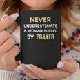 Never Underestimate A Woman Fueled By Prayer Coffee Mug Funny Gifts
