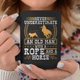 Never Underestimate An Old Man Cowboy Rodeo Calf Roping Old Man Funny Gifts Coffee Mug Unique Gifts