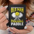 Never Underestimate Old Man Pickleball Paddle Dad Husband Gift For Mens Coffee Mug Funny Gifts