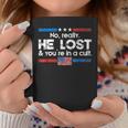 No Really He Lost And You're In A Cult Coffee Mug Funny Gifts