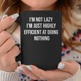 Not Lazy Just Highly Efficient Quotes s Present Coffee Mug Unique Gifts