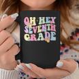 Oh Hey Seventh Grade First Day Back To School Teacher Coffee Mug Unique Gifts