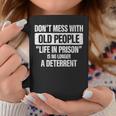 Old People Gag Don't Mess With Old People Prison Coffee Mug Personalized Gifts