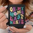 On My Moms Last Nerve Funny Groovy Quote For Kids Boys Girls Coffee Mug Unique Gifts