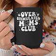 Overstimulated Moms Club Cool Moms Mama Mother's Sarcastic Coffee Mug Funny Gifts