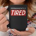 Permanently Tired Sleeping Sleep Women Coffee Mug Personalized Gifts