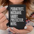Podiatrist Husband Daddy Protector Hero Dad Podiatry Coffee Mug Unique Gifts