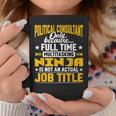 Political Consultant Job Title Political Advisor Expert Coffee Mug Unique Gifts