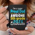 Proud Dad Of A 5Th Grade Graduate Here I Come Middle School Coffee Mug Unique Gifts