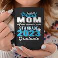 Proud Mom Of 8Th Grade Graduate 2023 Middle School Grad Coffee Mug Unique Gifts