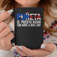 Puñeta Is Puerto Rican For Have A Nice Day Puerto Rico Coffee Mug Unique Gifts