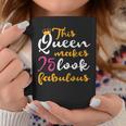 This Queen Makes 75 Look Fabulous 75Th Birthday Coffee Mug Unique Gifts