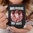 Raise Chickens Not Taxes Ranch Homestead Farming Libertarian Coffee Mug Unique Gifts