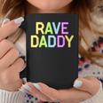 Rave Daddy Music Festival 80S 90S Party Fathers Day Dad 90S Vintage Designs Funny Gifts Coffee Mug Unique Gifts