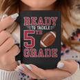 Ready To Tackle 5Th Grade Back To School First Day Of School Coffee Mug Funny Gifts