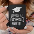 Schools Out Forever Graduation Laston Day Of School Coffee Mug Unique Gifts