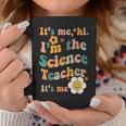 Science Teacher Its Me Im The Science Teacher Its Me Coffee Mug Funny Gifts