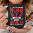 Some People Call Me A Plumber Dad Funny Plumbing Outfit Men Coffee Mug Personalized Gifts