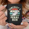 Somebodys Feral Mom Wild Mama Mothers Day Family Retro Cat Gifts For Mom Funny Gifts Coffee Mug Unique Gifts