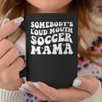 Somebodys Loud Mouth Soccer Mama Funny Mom Mothers Day Gifts For Mom Funny Gifts Coffee Mug Unique Gifts