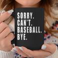 Sorry Cant Baseball Bye Funny Saying Coach Team Player Coffee Mug Unique Gifts