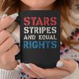 Stars Stripes And Equal Rights 4Th Of July Womens Rights Equal Rights Funny Gifts Coffee Mug Unique Gifts