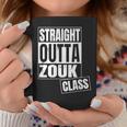 Straight Outta Zouk Class Coffee Mug Unique Gifts