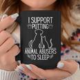 I Support Putting Animal Abusers To Sleep Dog Cat Lover Coffee Mug Unique Gifts