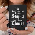 Thats What I Do Sedate Stupid And Know Things Funny Emt Coffee Mug Unique Gifts