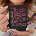 Thick Thighs Virgo Vibes Melanin Black Horoscope Coffee Mug Unique Gifts