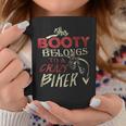 This Booty Belongs To A Crazy Biker Funny Biker Coffee Mug Unique Gifts