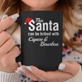 This Santa Can Be Bribed With Cigars & Bourbon Xmas Cigars Funny Gifts Coffee Mug Unique Gifts