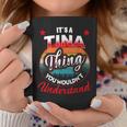 Tina Retro Name Its A Tina Thing Coffee Mug Unique Gifts