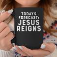 Todays Forecast Jesus Reigns Funny Christian Quote Coffee Mug Unique Gifts
