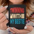 Twinning With My Bestie Spirit Week Best Friend Twin Day Coffee Mug Funny Gifts