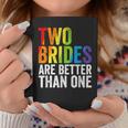 Two Brides Are Better Than One Lesbian Bride Gay Pride Lgbt Coffee Mug Unique Gifts
