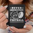 Never Underestimate A Girl Who Play Football Football Fan Coffee Mug Funny Gifts